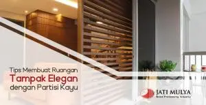 Tips Membuat Ruangan Tampak Elegan dengan Partisi Kayu
