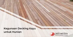 Kegunaan Decking Kayu untuk Hunian