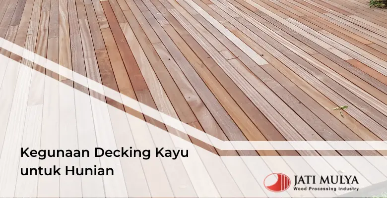 Kegunaan Decking Kayu untuk Hunian