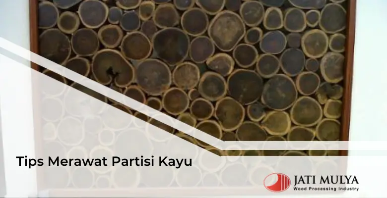 Tips Merawat Partisi Kayu