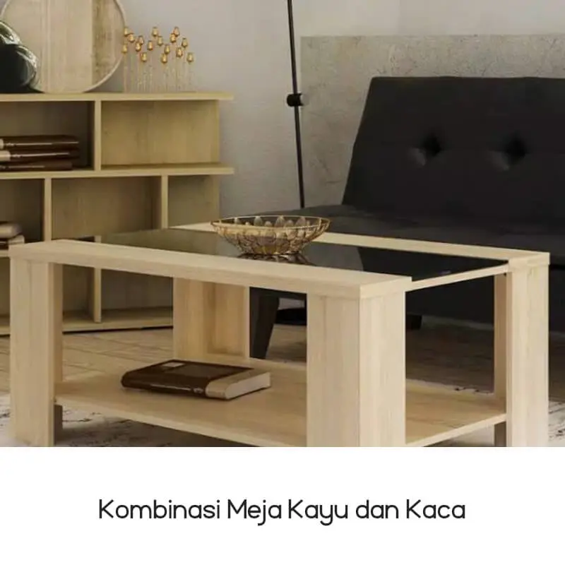 Kombinasi Meja Kayu dan Kaca