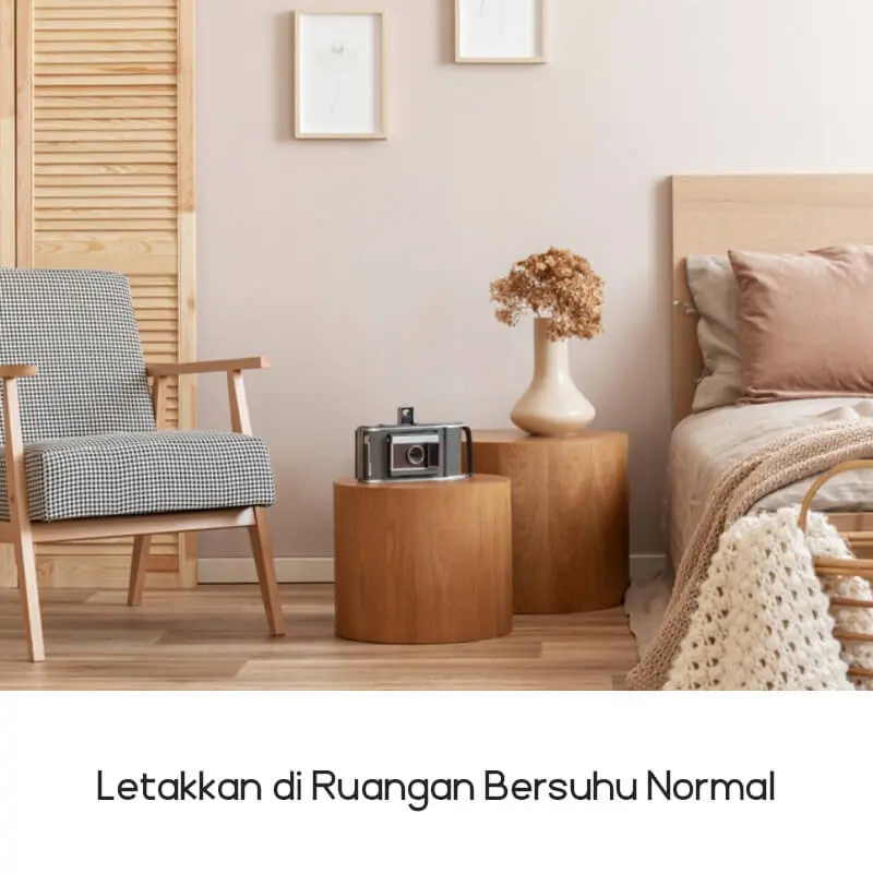 2. Letakkan di ruangan bersuhu normal
